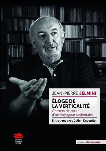 Couverture du livre « Éloge de la verticalité : Carnets de route d'un sédentaire » de Jean-Pierre Jelmini aux éditions Alphil