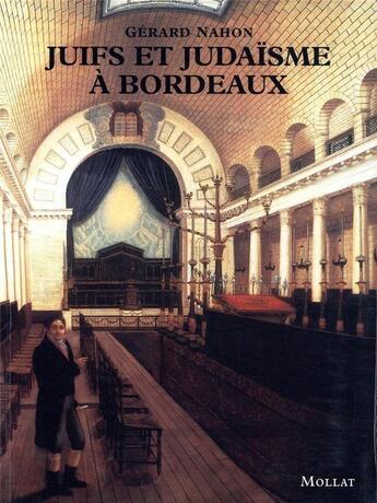 Couverture du livre « Juifs et judaïsme à Bordeaux » de Gerard Nahon aux éditions Mollat