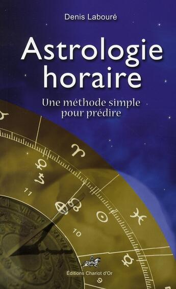 Couverture du livre « Astrologie horaire » de Denis Laboure aux éditions Chariot D'or