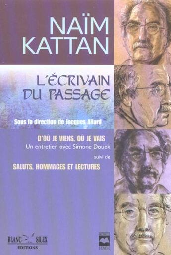 Couverture du livre « Naim Katan ; L'Ecrivain De Passage » de Naim Katan aux éditions Blanc Silex