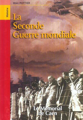 Couverture du livre « Seconde Guerre Mondiale » de Marc Pottier aux éditions Memorial De Caen