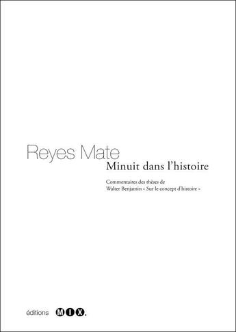 Couverture du livre « Minuit dans l'histoire » de Reyes Mate aux éditions Editions Mix