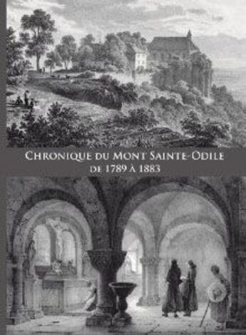 Couverture du livre « Chronique du mont Sainte-Odile de 1789 à 1883 » de Jean-Marie Le Minor aux éditions Id
