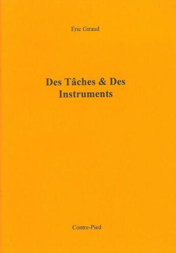 Couverture du livre « Des tâches & des instruments » de Eric Giraud aux éditions Contre-pied