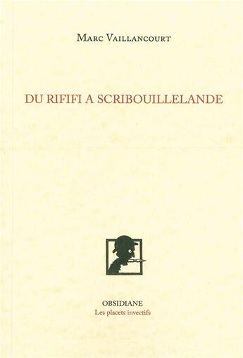 Couverture du livre « Du rififi à scribouillelande » de Marc Vaillancourt aux éditions Obsidiane