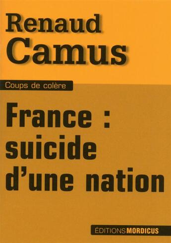 Couverture du livre « France : suicide d'une nation » de Renaud Camus aux éditions Mordicus