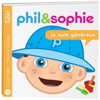 Couverture du livre « Phil & Sophie ; je suis généreux » de Nicole Lebel et Francis Turenne aux éditions Fablus