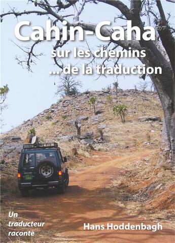 Couverture du livre « Cahin-caha ; sur les chemins ... de la traduction » de Hans Hoddenbagh aux éditions Librairie Biblique