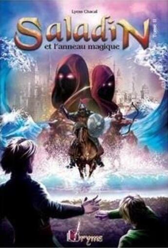 Couverture du livre « Saladin et l'anneau magique t.2 : remonter le temps, rencontrer l'histoire » de Lyess Chacal aux éditions Oryms