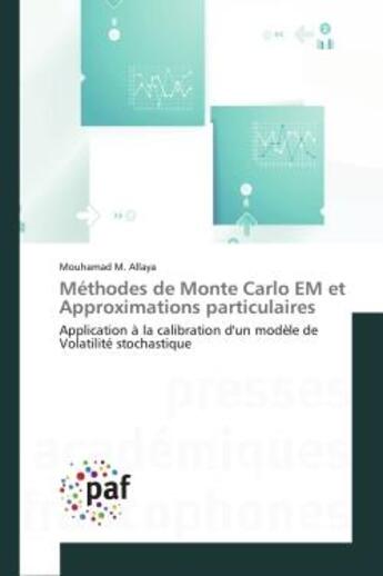 Couverture du livre « Methodes de monte carlo em et approximations particulaires - application a la calibration d'un model » de Allaya Mouhamad M. aux éditions Presses Academiques Francophones