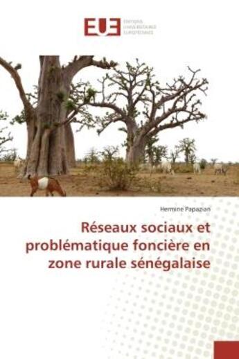 Couverture du livre « Réseaux sociaux et problématique foncière en zone rurale sénégalaise » de Hermine Papazian aux éditions Editions Universitaires Europeennes