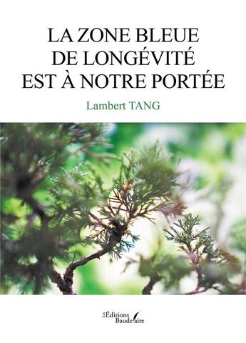 Couverture du livre « La zone bleue de longévité est à notre portée » de Lambert Tang aux éditions Baudelaire