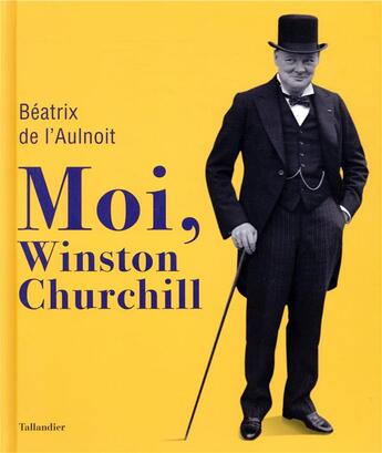 Couverture du livre « Moi, Winston Churchill » de Beatrix De L'Aulnoit aux éditions Tallandier
