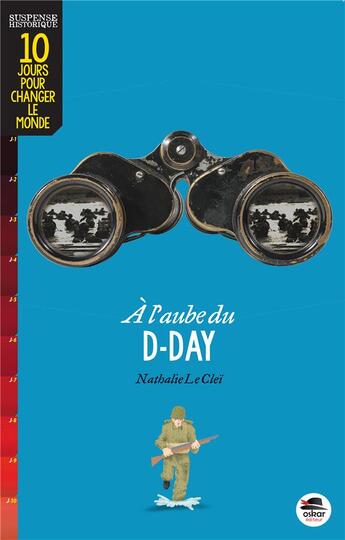 Couverture du livre « À l'aube du D-Day » de Nathalie Le Clei aux éditions Oskar