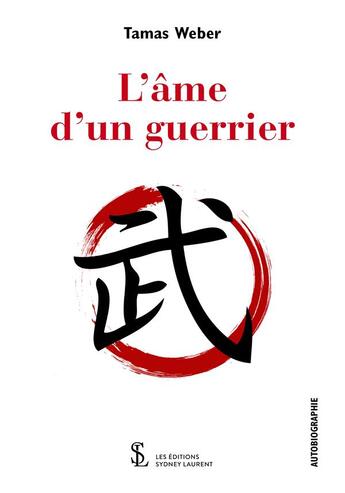 Couverture du livre « L'ame d'un guerrier » de Tamas Weber aux éditions Sydney Laurent