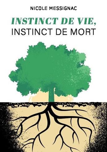 Couverture du livre « Instinct de vie, instinct de mort » de Nicole Messignac aux éditions Bookelis