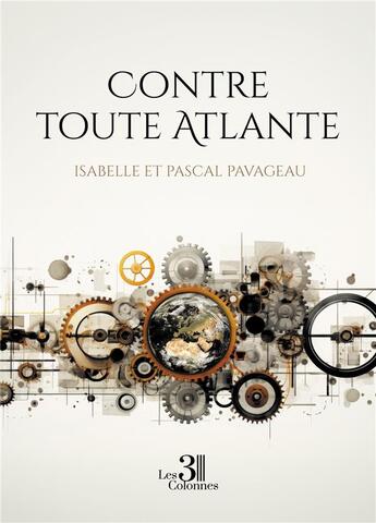 Couverture du livre « Contre toute Atlante » de Pascal Pavageau et Isabelle Pavageau aux éditions Les Trois Colonnes