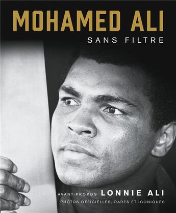 Couverture du livre « Mohamed Ali - sans filtre » de Mohamed Ali aux éditions Talent Sport