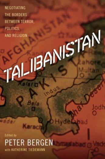 Couverture du livre « Talibanistan: Negotiating the Borders Between Terror, Politics, and Re » de Peter Bergen aux éditions Oxford University Press Usa