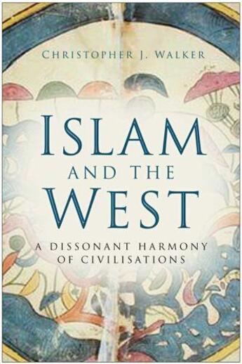 Couverture du livre « Islam and the West » de Walker Christopher J aux éditions History Press Digital