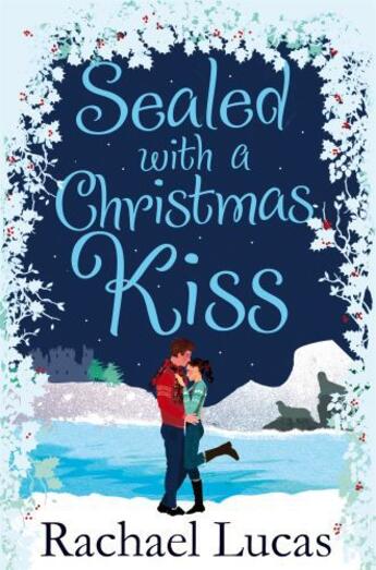 Couverture du livre « Sealed with a Christmas Kiss » de Lucas Rachael aux éditions Pan Macmillan