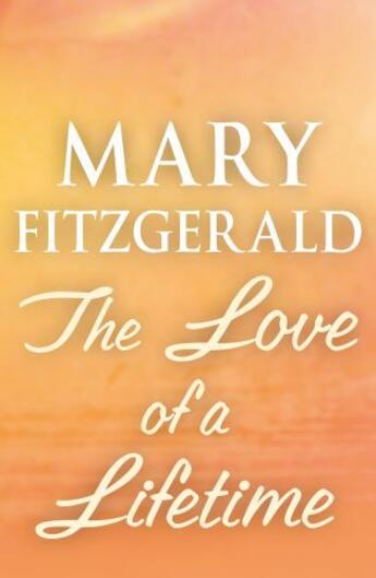 Couverture du livre « The love of a lifetime » de Mary Fitzgerald aux éditions Random House Digital