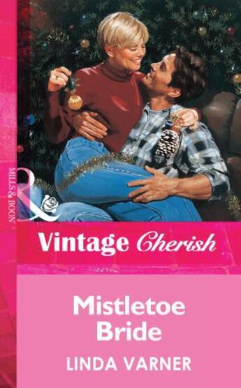 Couverture du livre « Mistletoe Bride (Mills & Boon Vintage Cherish) » de Varner Linda aux éditions Mills & Boon Series