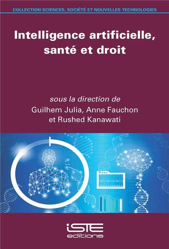 Couverture du livre « Intelligence artificielle, santé et droit » de Guilhem Julia et Anne Fauchon et Rushed Kanawati aux éditions Iste