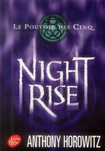 Couverture du livre « Le pouvoir des cinq t.3 ; nightrise » de Anthony Horowitz aux éditions Le Livre De Poche Jeunesse