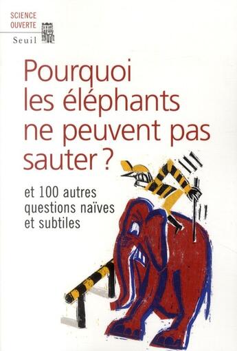 Couverture du livre « Pourquoi les éléphants ne peuvent pas sauter ? » de  aux éditions Seuil