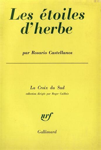 Couverture du livre « Les etoiles d'herbe » de Rosario Castellanos aux éditions Gallimard