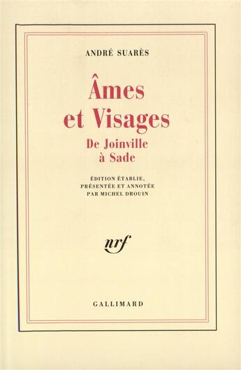 Couverture du livre « Ames et visages - de joinville a sade » de Andre Suares aux éditions Gallimard