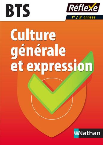 Couverture du livre « REFLEXE BTS t.68 ; culture générale et expression ; 1re/2e années (édition 2017) » de  aux éditions Nathan