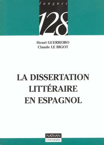 Couverture du livre « La Dissertation Litteraire En Langue Espagnole » de Le Bigot et Guerreiro aux éditions Nathan