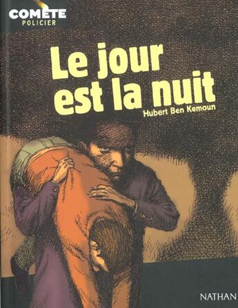 Couverture du livre « Le Jour Est La Nuit » de Hubert Ben Kemoun et Ludovic Dubeurme aux éditions Nathan