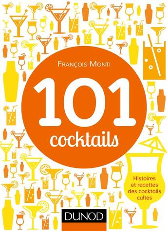 Couverture du livre « 101 cocktails à découvrir » de Francois Monti aux éditions Dunod