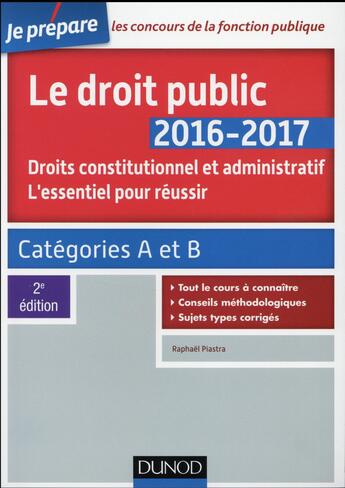 Couverture du livre « Je prépare ; le droit public ; l'essentiel pour réussir (édition 2016/2017) » de Raphael Piastra aux éditions Dunod