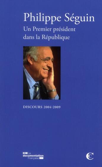 Couverture du livre « Philippe Séguin ; un premier président dans la République » de  aux éditions Documentation Francaise