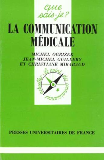 Couverture du livre « La communication medicale qsj 3094 » de Ogrizek M aux éditions Que Sais-je ?