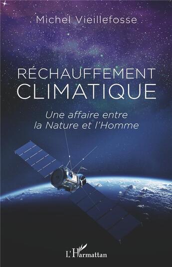 Couverture du livre « Rechauffement climatique : une affaire entre la nature et l'homme » de Michel Vieillefosse aux éditions L'harmattan