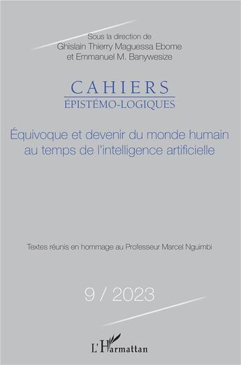 Couverture du livre « Equivoque et devenir du monde humain au temps de l'intelligence artificielle (édition 2023) » de Cahiers Epistemo-Logiques aux éditions L'harmattan