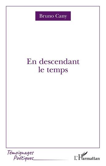 Couverture du livre « En descendant le temps » de Bruno Cany aux éditions L'harmattan