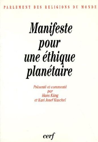 Couverture du livre « Manifeste pour une éthique planétaire » de Kung/Kuschel aux éditions Cerf