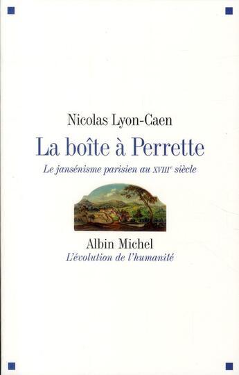 Couverture du livre « La boîte à Perrette ; le jansénisme parisien au XVIII siècle » de Nicolas Lyon-Caen aux éditions Albin Michel