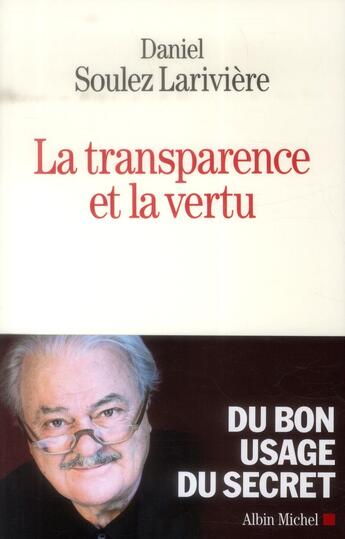 Couverture du livre « La transparence et la vertu » de Daniel Soulez Lariviere aux éditions Albin Michel