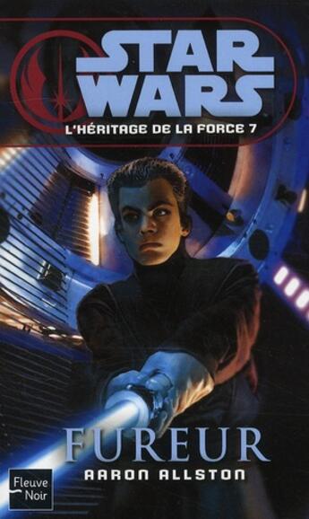 Couverture du livre « Star Wars - l'héritage de la force Tome 7 : fureur » de Aaron Allston aux éditions Fleuve Editions