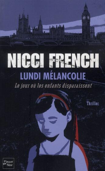 Couverture du livre « Lundi mélancolie ; le jour où les enfants disparaissent » de Nicci French aux éditions Fleuve Editions