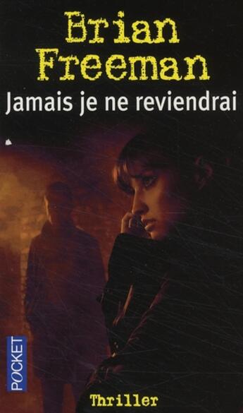 Couverture du livre « Jamais je ne reviendrai » de Brian Freeman aux éditions Pocket