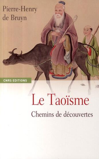 Couverture du livre « Le taoïsme ; chemins de découvertes » de Bruyn Pierre-Henry D aux éditions Cnrs