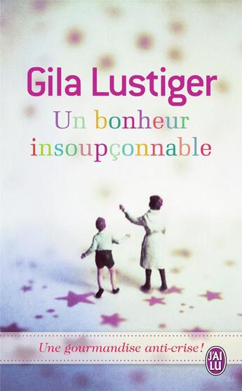 Couverture du livre « Un bonheur insoupconnable » de Gila Lustiger aux éditions J'ai Lu